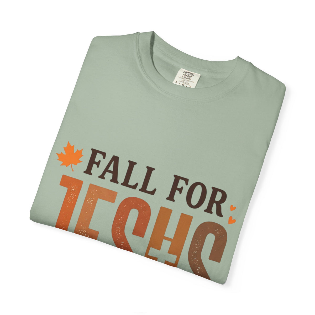 Fall for Jesus He Never Leaves Christian T-Shirt